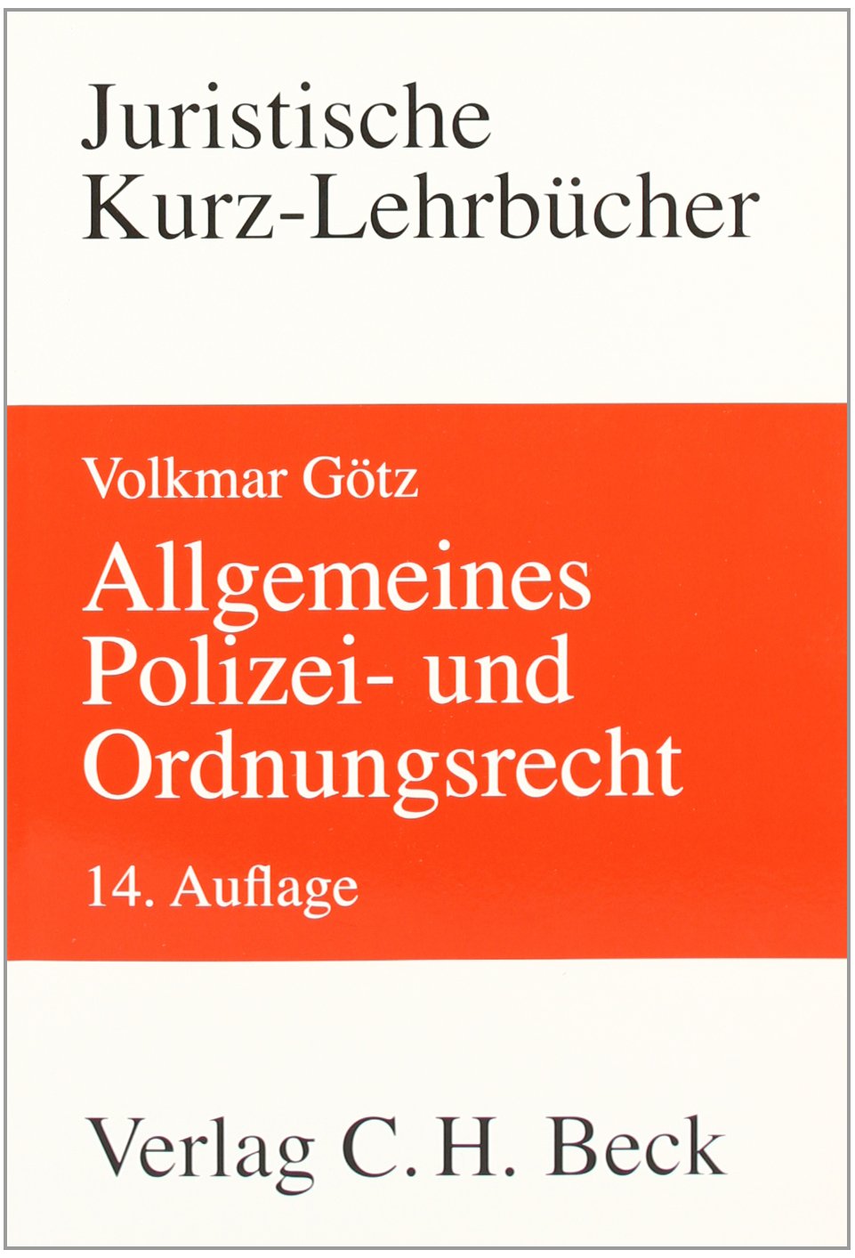 Allgemeines Polizei- und Ordnungsrecht: Ein Studienbuch (Kurzlehrbücher für das Juristische Studium) Law