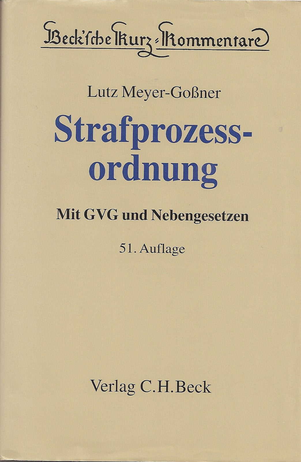 Strafprozessordnung: Gerichtsverfassungsgesetz, Nebengesetze und ergänzende Bestimmungen, Rechtsstand: 1. April 2008 (Beck'sche Kurz-Kommentare, Band 6) Law
