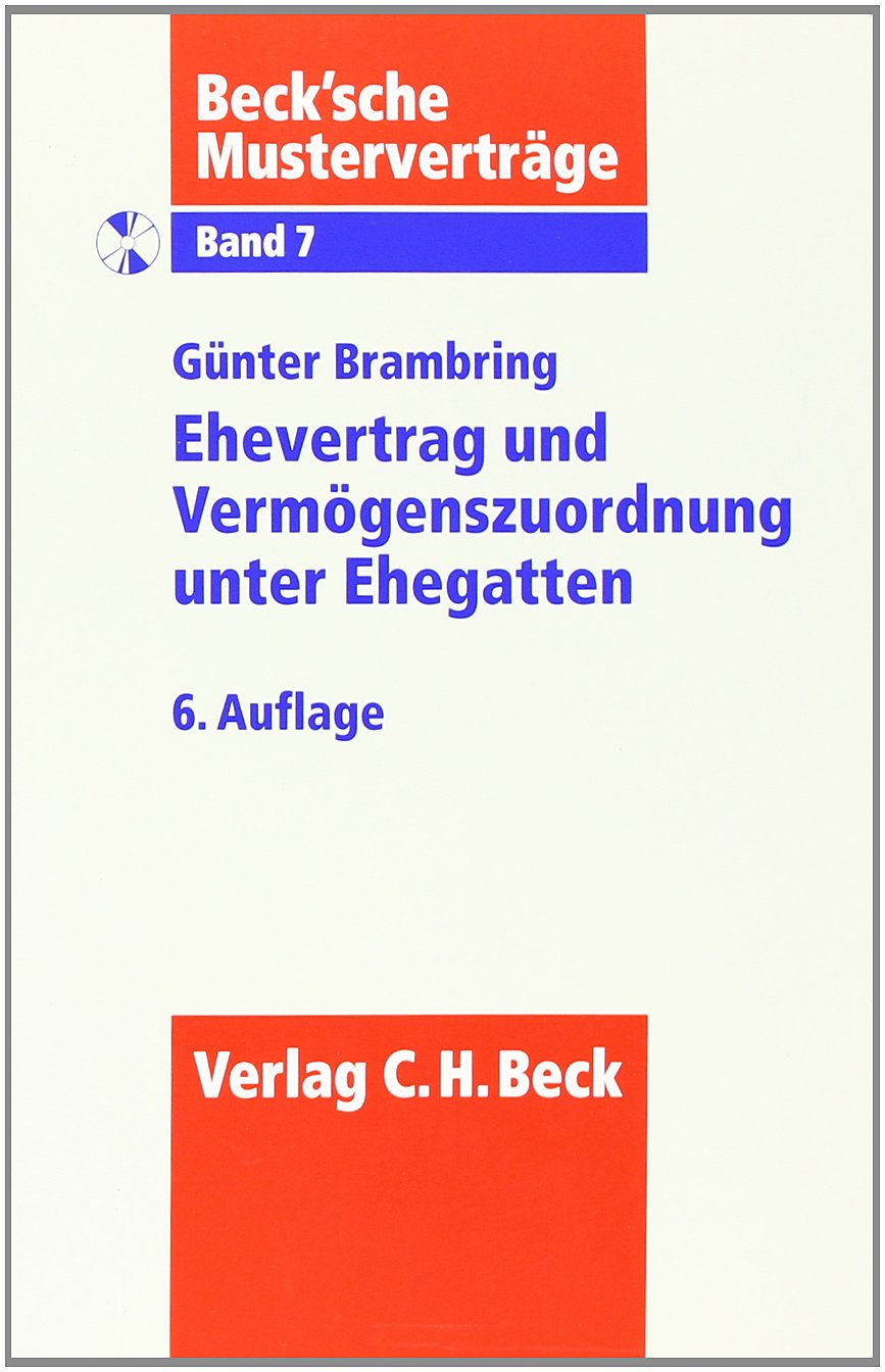 Ehevertrag und Vermögenszuordnung unter Ehegatten (Beck'sche Musterverträge, Band 7) Law