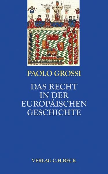 Das Recht in der europäischen Geschichte (Europa bauen) Law