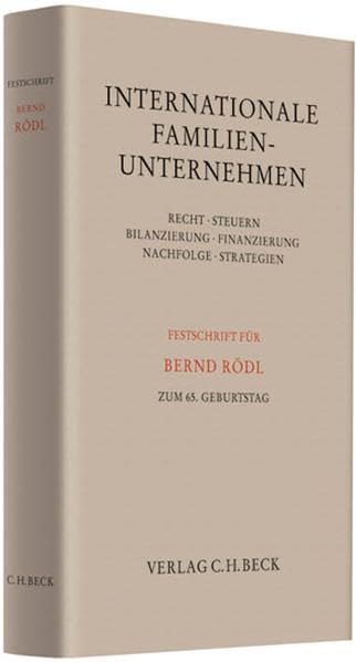 Internationale Familienunternehmen: Recht, Steuern, Bilanzierung, Finanzierung, Nachfolge, Strategien (Festschriften, Festgaben, Gedächtnisschriften) Law