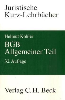 BGB Allgemeiner Teil: Ein Studienbuch (Kurzlehrbücher für das Juristische Studium) Law