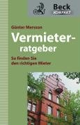 Vermieterratgeber: So finden Sie den richtigen Mieter (Beck kompakt) Law