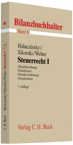 Steuerrecht I: Abgabenordnung, Umsatzsteuer, Grundsteuer, Grunderwerbsteuer (Bilanzbuchhalter neue Auflage, Band 6) Law
