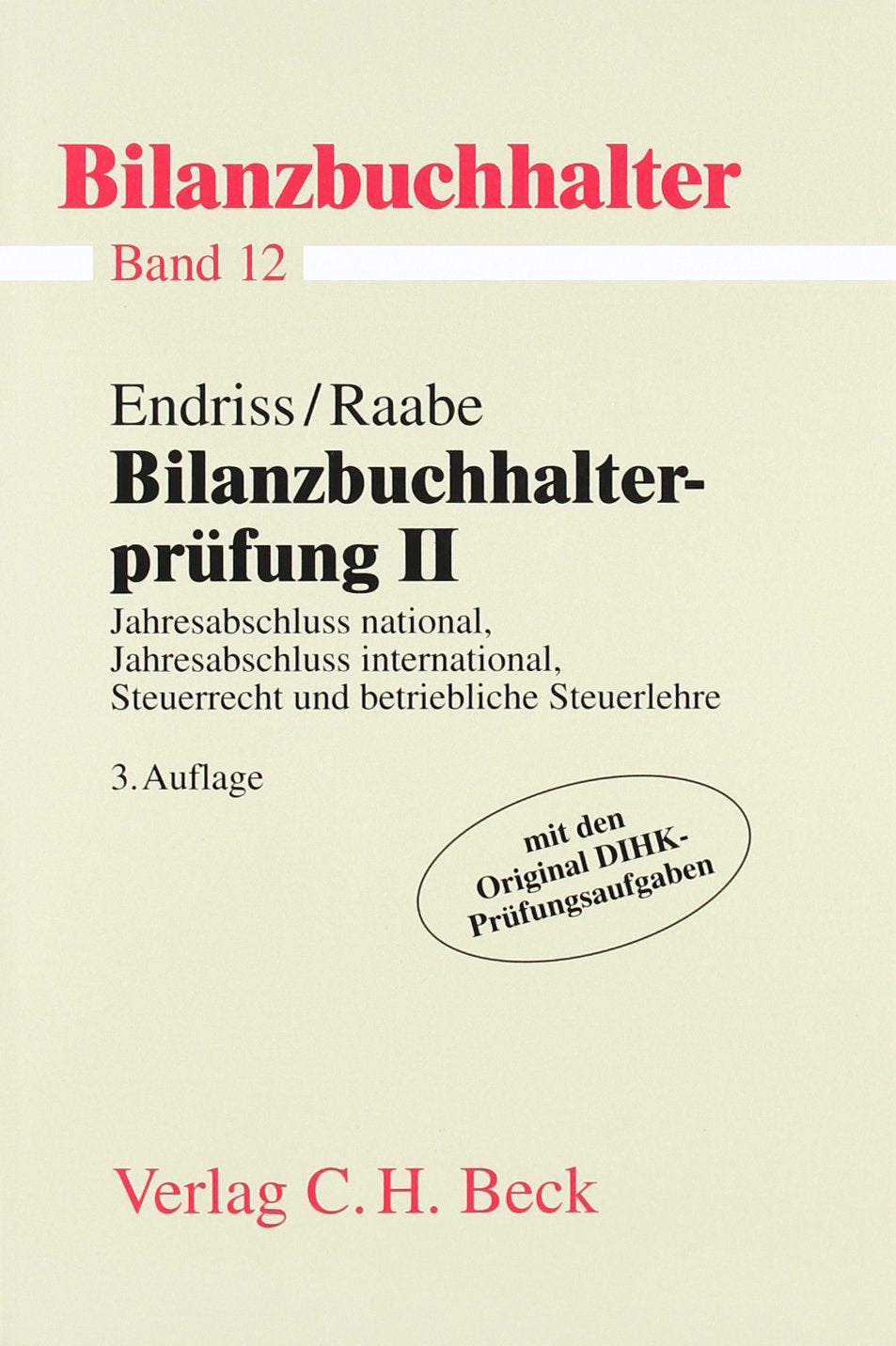 Bilanzbuchhalterprüfung II: Jahresabschluss national, Jahresabschluss international, Steuerrecht und betriebliche Steuerlehre (Bilanzbuchhalter neue Auflage, Band 12) Law