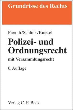 Polizei- und Ordnungsrecht: mit Versammlungsrecht (Grundrisse des Rechts) Law