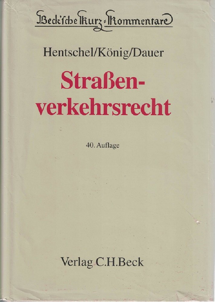 Straßenverkehrsrecht: Straßenverkehrsgesetz, Straßenverkehrs-Ordnung, Fahrerlaubnis-Verordnung, Fahrzeug-Zulassungsverordnung, ... 2008 (Beck'sche Kurz-Kommentare, Band 5) Law