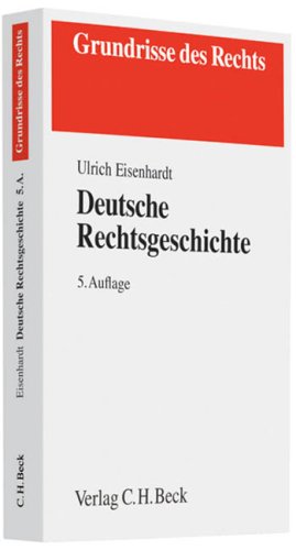 Deutsche Rechtsgeschichte (Grundrisse des Rechts) Law