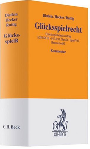 Glücksspielrecht: Glücksspielstaatsvertrag - § 284 StGB - §§ 33c ff. GewO - SpielVO - RennwLottG - GG - EGV - GATS - EV/SlgLottVO-DDR u.a. (Gelbe Erläuterungsbücher) Law