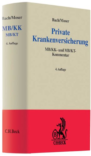Private Krankenversicherung: MB/KK- und MB/KT-Kommentar (Grauer Kommentar) Law