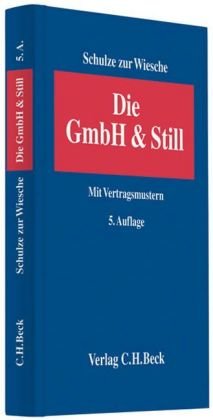 Die GmbH & Still: Eine alternative Gesellschaftsform. Mit Vertragsmustern Law