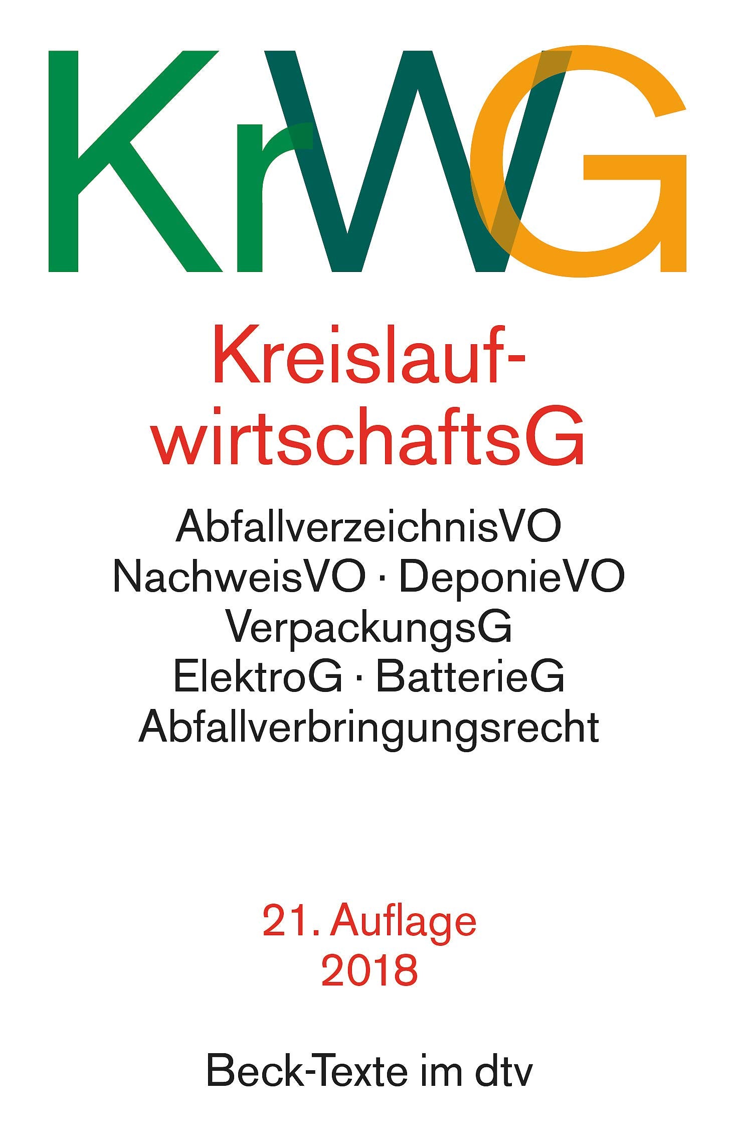 Kreislaufwirtschaftsgesetz (KrWG): mit Verordnungen, Verpackungsgesetz, Elektro- und Elektrogerätegesetz, Batteriegesetz, Abfallverbringungsrecht (Beck-Texte im dtv) Law