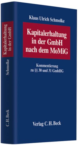 Kapitalerhaltung in der GmbH nach dem MoMiG: Kommentierung zu §§ 30, 31 GmbHG Law