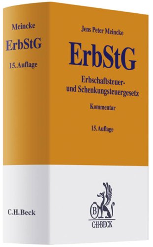 Erbschaftsteuer- und Schenkungsteuergesetz (Gelbe Erläuterungsbücher) Law