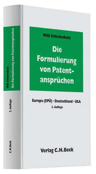 Die Formulierung von Patentansprüchen: Deutsche, europäische und US-amerikanische Praxis (Praxis des Gewerblichen Rechtsschutzes und Urheberrechts) Law
