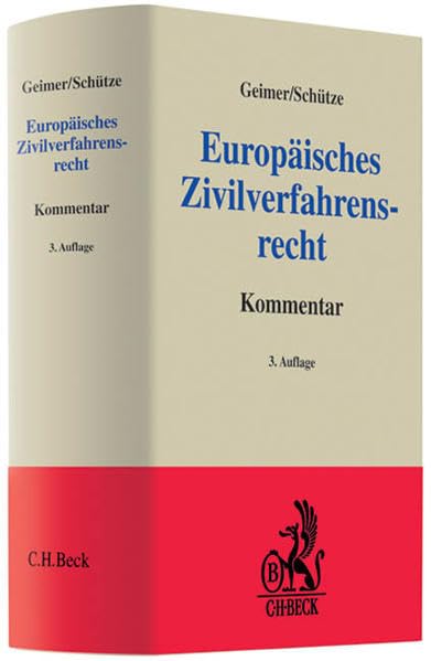 Europäisches Zivilverfahrensrecht: Kommentar zur EuGVVO, EuEheVO, EuZustellungsVO, EuInsVO, EuVTVO, zum Lugano-Übereinkommen und zum nationalen Kompetenz- und Anerkennungsrecht (Grauer Kommentar) Law