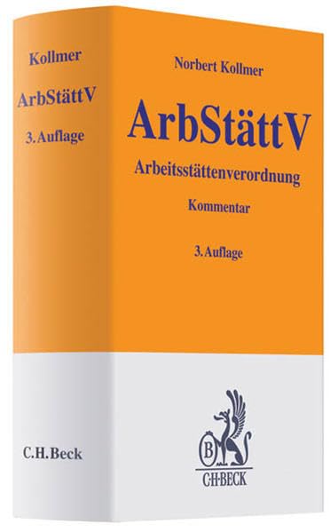 Arbeitsstättenverordnung: Kommentar für Sicherheitsfachkräfte, Betriebsärzte, Personalvertretungen und Arbeitsschutzjuristen (Gelbe Erläuterungsbücher) Law