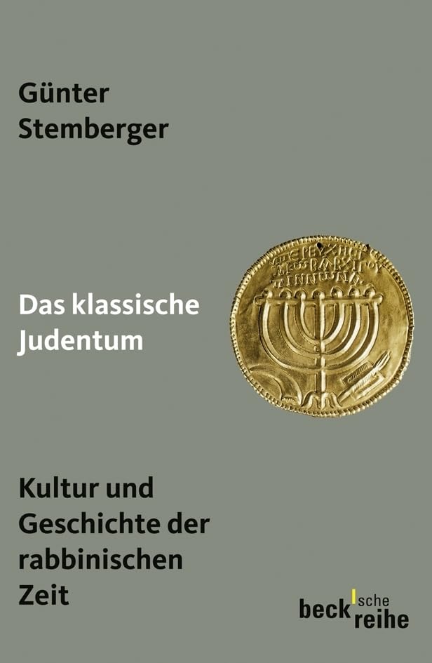 Das klassische Judentum: Kultur und Geschichte der rabbinischen Zeit (Beck'sche Reihe) Philosophy