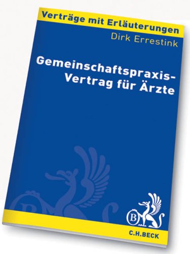 Gemeinschaftspraxis-Vertrag für Ärzte (Verträge mit Erläuterungen) Law