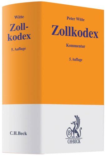 Zollkodex: mit Durchführungsverordnung und Zollbefreiungsverordnung (Gelbe Erläuterungsbücher) Law