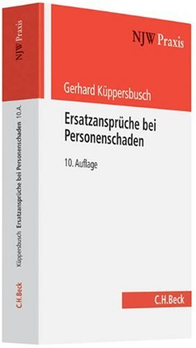 Ersatzansprüche bei Personenschaden: Eine praxisbezogene Anleitung (NJW-Praxis, Band 5) Law