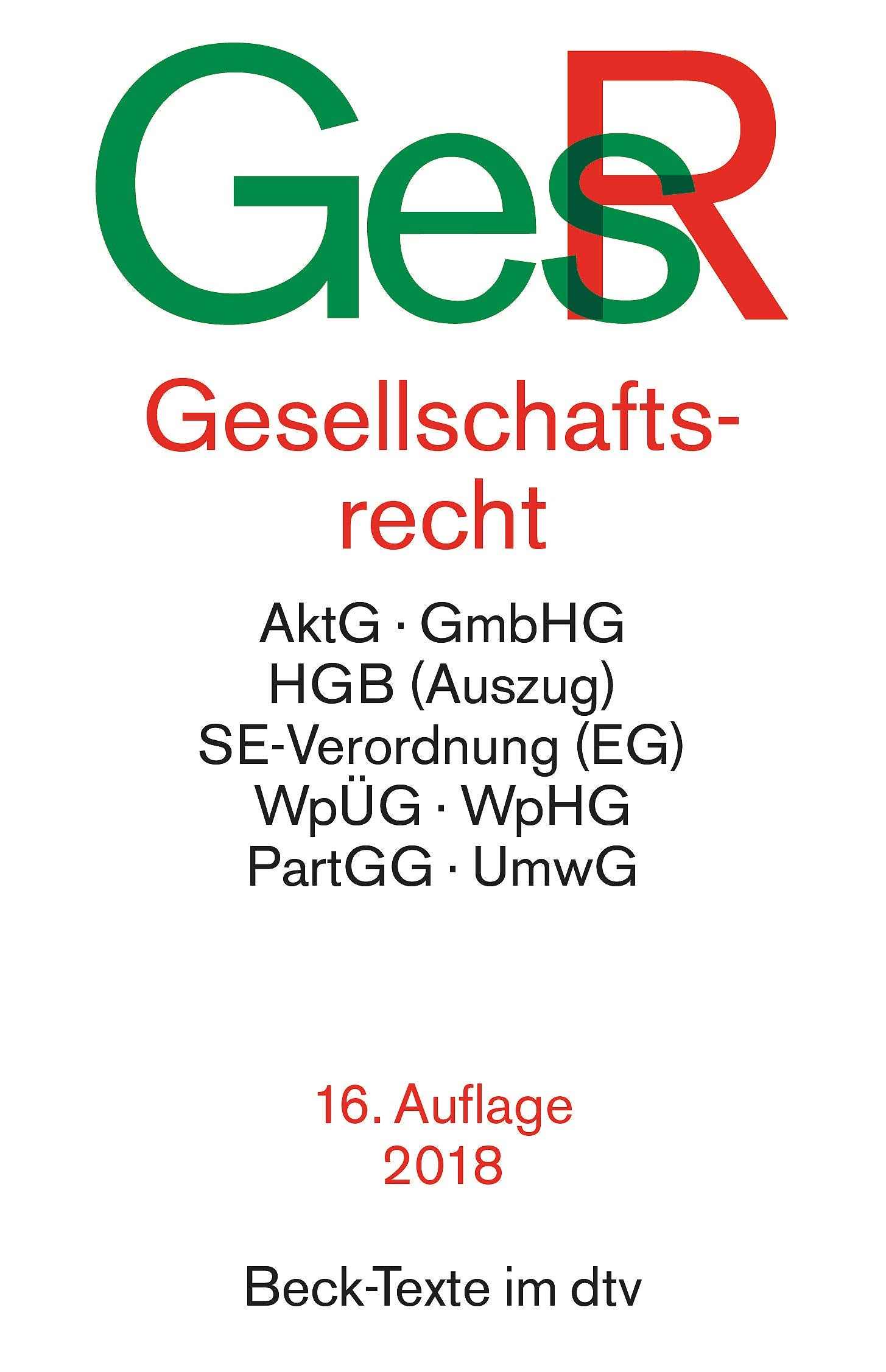 Gesellschaftsrecht: AktG, GmbHG, HGB (Auszug), PartGG, UmwG, WpÜG, SE-Verordnung (EG). Einf. v. Jens Koch (Beck-Texte im dtv) Law