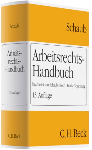 Arbeitsrechts-Handbuch: Systematische Darstellung und Nachschlagewerk für die Praxis Law