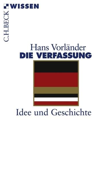 Die Verfassung: Idee und Geschichte (Beck'sche Reihe) Law