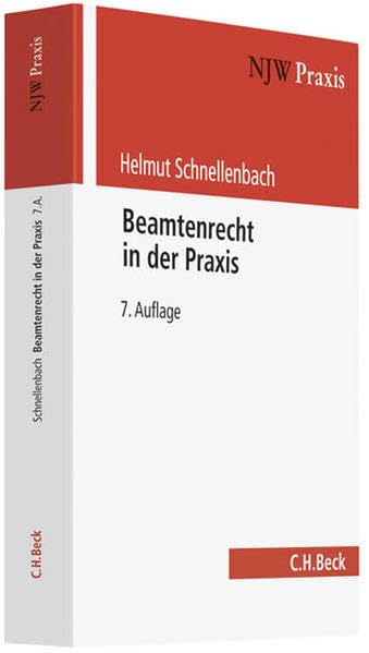Beamtenrecht in der Praxis (NJW-Schriftenreihe: Schriftenreihe der Neuen Juristischen Wochenschrift, Band 40) Law