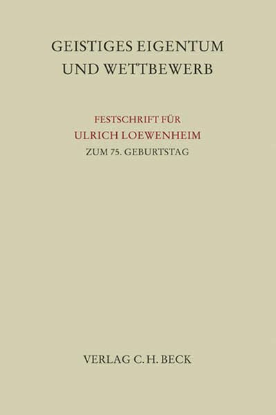 Schutz von Kreativität und Wettbewerb: Festschrift für Ulrich Loewenheim zum 75. Geburtstag (Festschriften, Festgaben, Gedächtnisschriften) Law