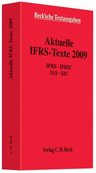Aktuelle IFRS-Texte 2009: Rechtsstand: 1. April 2009 (Beck'sche Textausgaben) Law