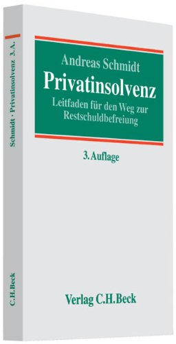 Privatinsolvenz: Leitfaden für den Weg zur Restschuldbefreiung Law