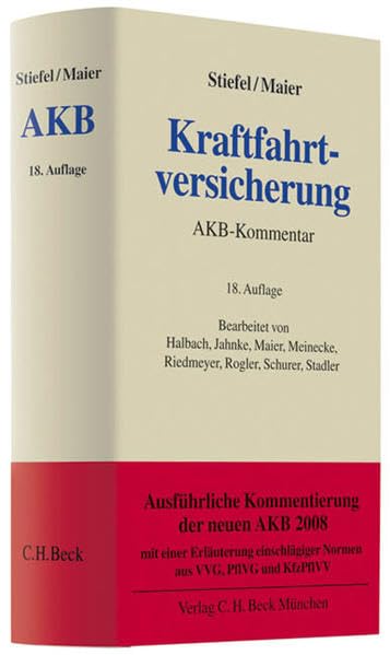 Kraftfahrtversicherung: Kommentar zu den Allgemeinen Bedingungen für die Kraftfahrtversicherung - AKB mit Kommentierungen zu VVG (Auszug), ... (Grauer Kommentar) Law
