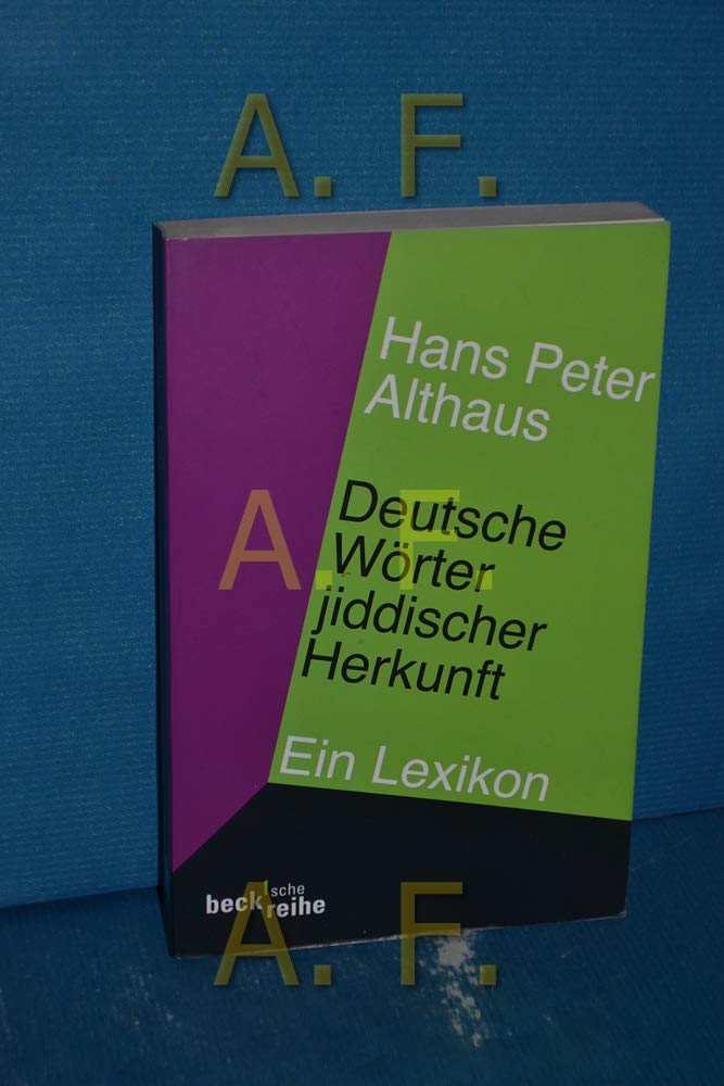 Deutsche Wörter jiddischer Herkunft: Ein Lexikon (Beck'sche Reihe) General education