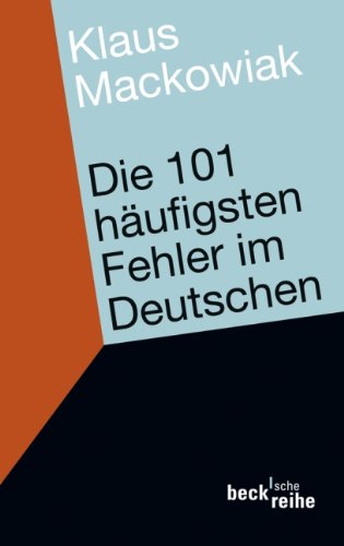 Die 101 häufigsten Fehler im Deutschen: und wie man sie vermeidet (Beck'sche Reihe) General education