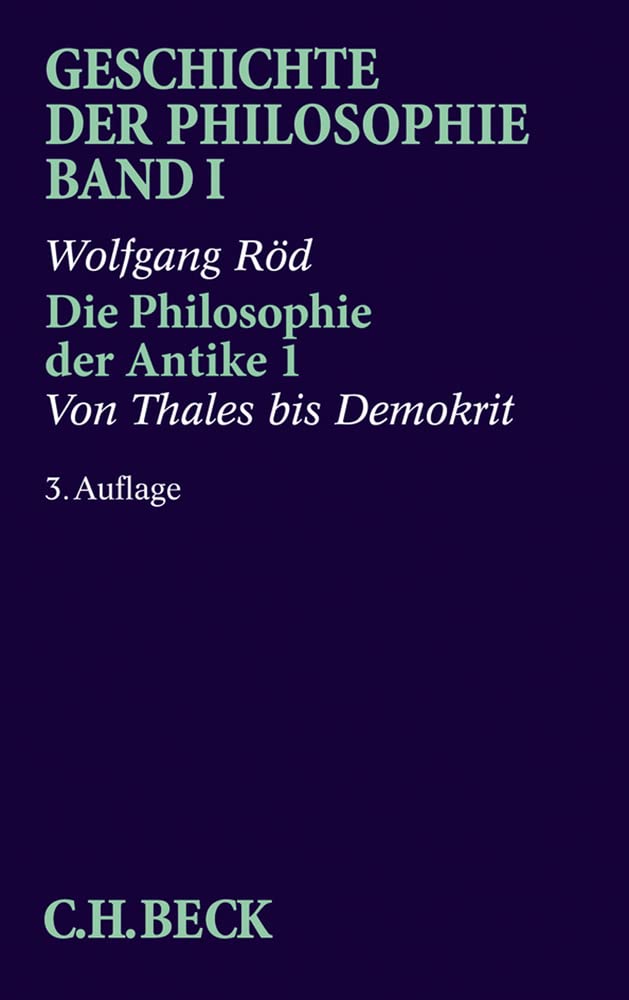 Geschichte der Philosophie Bd. 1: Die Philosophie der Antike 1: Von Thales bis Demokrit Philosophy