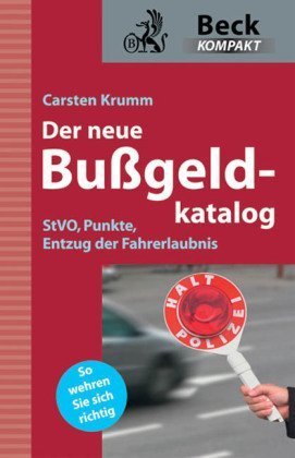 Der neue Bußgeldkatalog: StVO, Punkte, Entzug der Fahrerlaubnis (Beck kompakt) Law