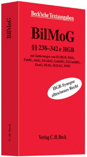 BilMoG: §§ 238-342e HGB, HGB-Synopse altes/neues Recht mit Änderungen von EGHGB, EStG, PublG, AktG, EGAktG, GmbHG, EGGmbHG, GenG, SEAG, SCEAG, WPO, Rechtsstand: 1. Juni 2009 (Beck'sche Textausgaben) Law