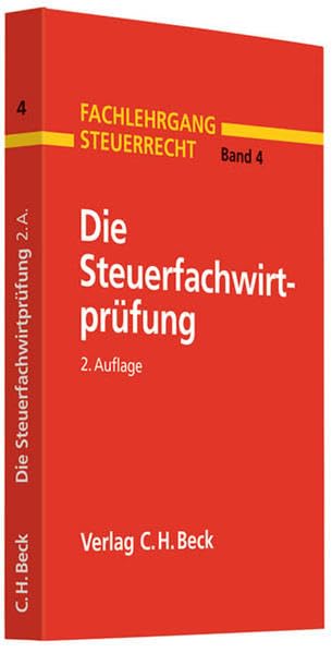 Steuerfachwirtprüfung: Prüfungsklausuren in allen prüfungsrelevanten Fächern mit Hinweisen zur Klausurbearbeitung und Klausurtechnik (Fachlehrgang Steuerrecht, Band 4) Law