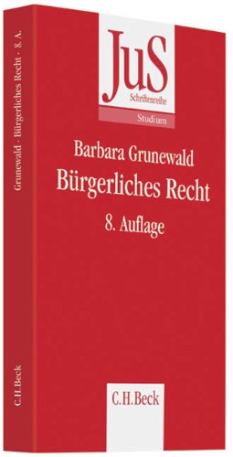 Bürgerliches Recht: Ein systematisches Repetitorium (JuS-Schriftenreihe/Studium, Band 87) Law Books