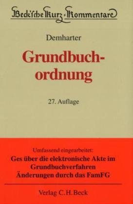 Grundbuchordnung: mit dem Text der Grundbuchverfügung und weiterer Vorschriften, Rechtsstand: 1. Oktober 2009 (Beck'sche Kurz-Kommentare, Band 8) Law