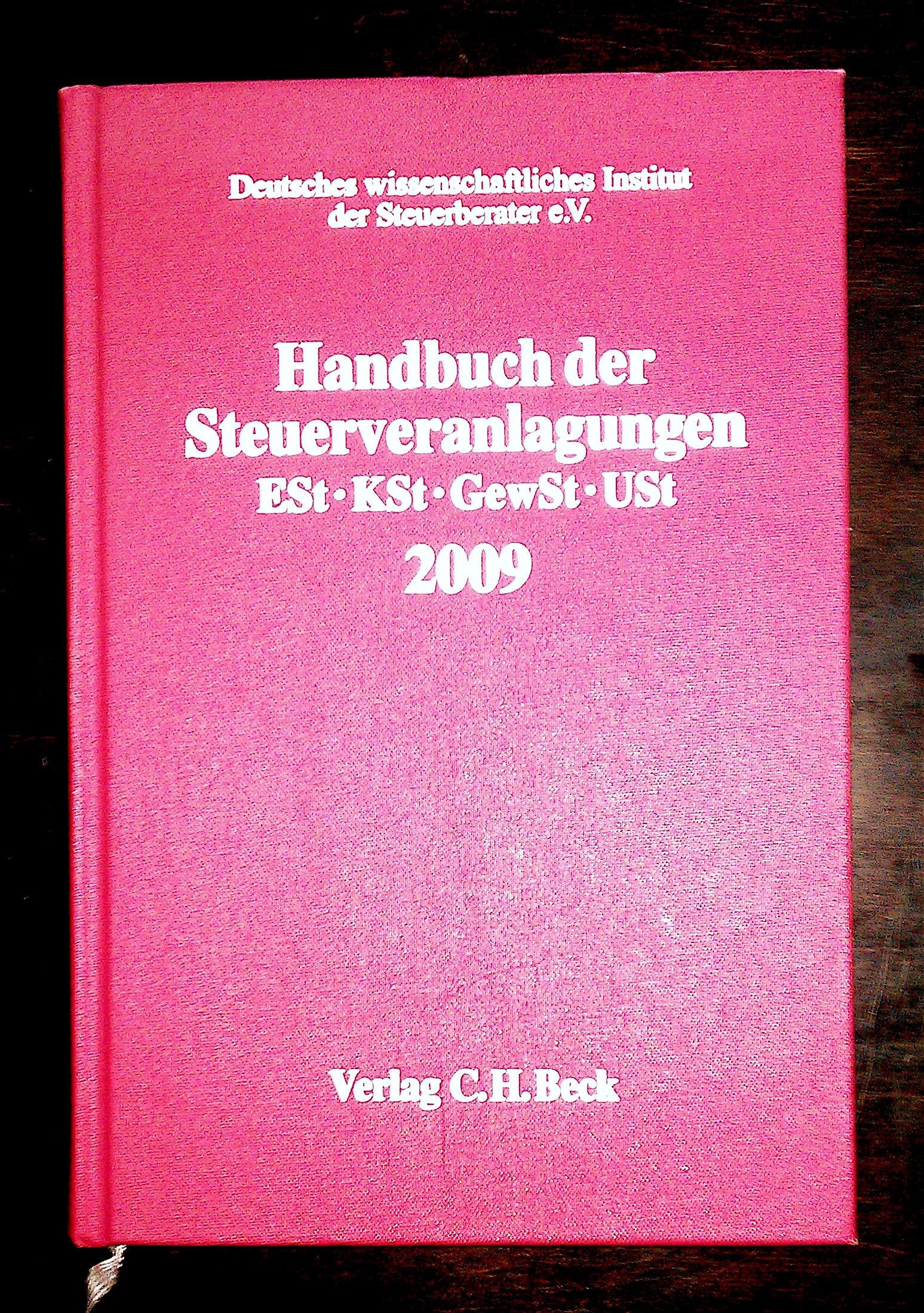 Handbuch der Steuerveranlagungen 2009: Einkommensteuer, Körperschaftsteuer, Gewerbesteuer, Umsatzsteuer (Schriften des Deutschen wissenschaftlichen Steuerinstituts der Steuerberater e.V.) Law
