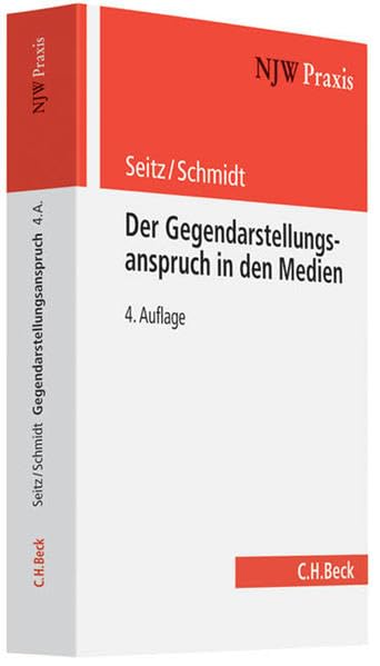 Der Gegendarstellungsanspruch: Presse, Film, Funk, Fernsehen und Internet (NJW-Praxis, Band 33) Law