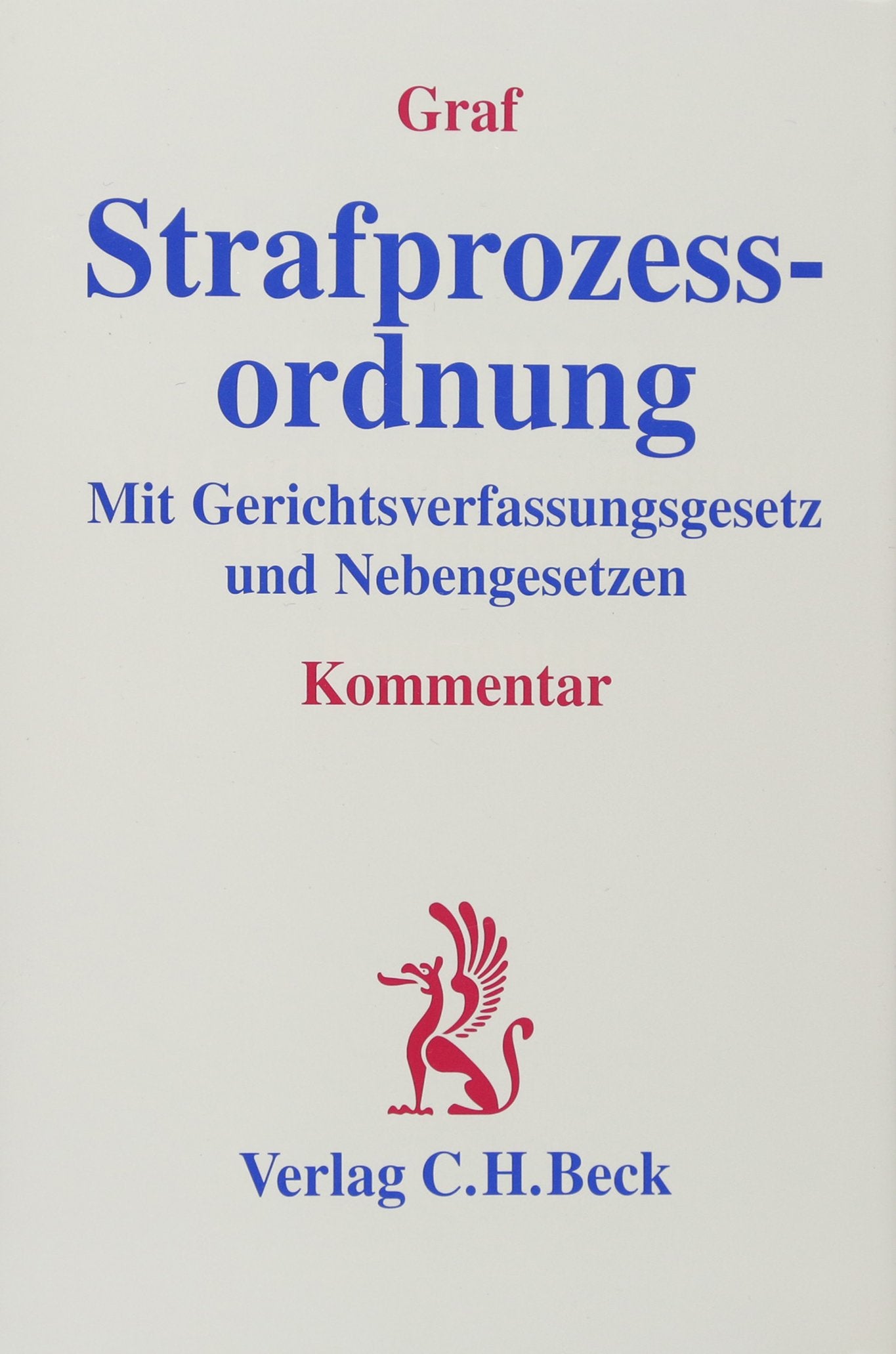 Strafprozessordnung: Mit Gerichtsverfassungsgesetz und Nebengesetzen (Grauer Kommentar) Law
