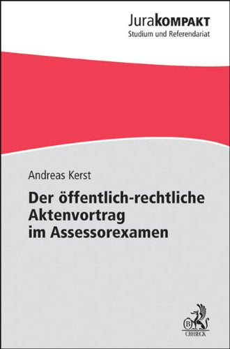 Der öffentlich-rechtliche Aktenvortrag im Assessorexamen (Jura kompakt) Law