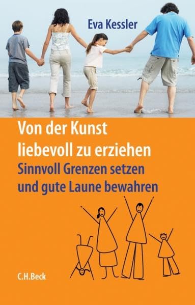 Von der Kunst, liebevoll zu erziehen: Sinnvoll Grenzen setzen und gute Laune bewahren Books
