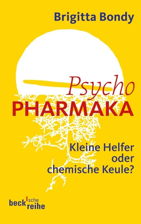 Psychopharmaka: Kleine Helfer oder chemische Keule? (Beck'sche Reihe) Medicine