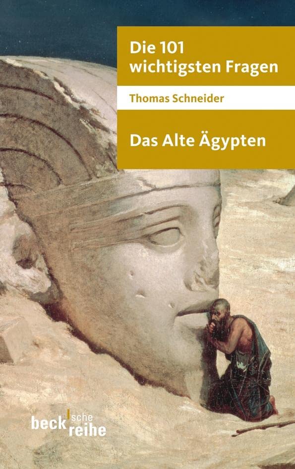 Die 101 wichtigsten Fragen - Das Alte Ägypten (Beck'sche Reihe) Learning & Reference