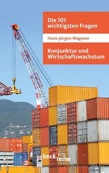 Die 101 wichtigsten Fragen - Konjunktur und Wirtschaftswachstum (Beck'sche Reihe) Law