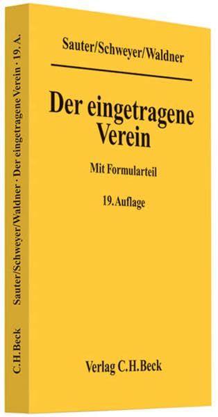 Der eingetragene Verein: Gemeinverständliche Erläuterung des Vereinsrechts unter Berücksichtigung neuester Rechtsprechung mit Formularteil Law